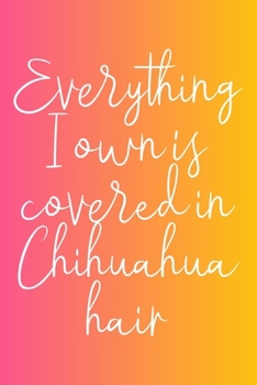 Paperback Planner: 2020: Increase productivity, improve time management, reach your goals: Everything I own is covered in Chihuahua hair Book