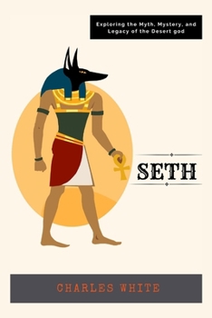 Paperback Seth: Exploring the Myth, Mystery, and Legacy of the Desert god Book