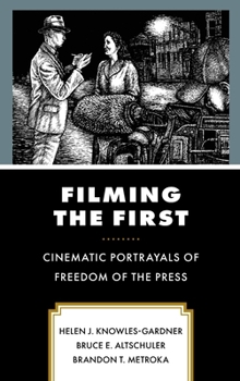 Hardcover Filming the First: Cinematic Portrayals of Freedom of the Press Book