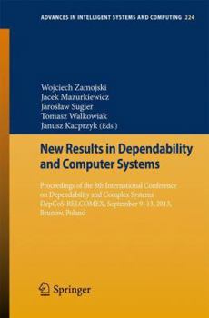 Paperback New Results in Dependability and Computer Systems: Proceedings of the 8th International Conference on Dependability and Complex Systems Depcos-Relcome Book