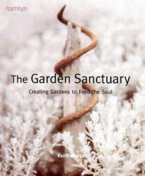 Hardcover The Garden Sanctuary: Creating Outdoor Space to Soothe the Soul Book