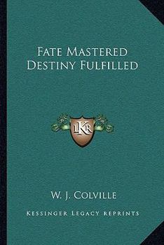 Paperback Fate Mastered Destiny Fulfilled Book