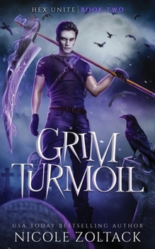 Grim Turmoil: A Mayhem of Magic World Story - Book #2 of the HEX Unite