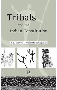 Tribals and the Indian Constitution: Functioning of Fifth Schedule in the State of Orissa