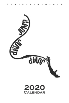 Jump Jump Jump Calendar 2020: Annual Calendar for Fans of this extreme sport and all adrenaline junkies