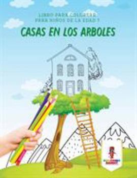 Paperback Casas En Los Arboles: Libro Para Colorear Para Niños De La Edad 7 [Spanish] Book