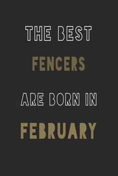 Paperback The Best fencers are Born in February journal: 6*9 Lined Diary Notebook, Journal or Planner and Gift with 120 pages Book