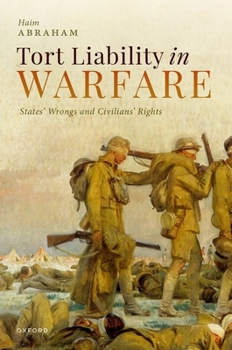 Hardcover Tort Liability in Warfare: States' Wrongs and Civilians' Rights Book