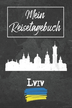 Mein Reisetagebuch Lviv: 6x9 Reise Journal I Notizbuch mit Checklisten zum Ausfüllen I Perfektes Geschenk für den Trip nach Lviv (Ukraine) für jeden Reisenden (German Edition)