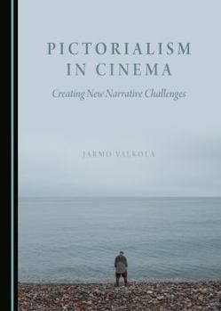 Hardcover Pictorialism in Cinema: Creating New Narrative Challenges Book