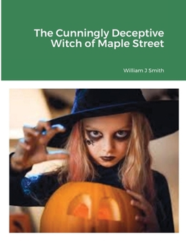 Paperback The Cunningly Deceptive Witch of Maple Street Book