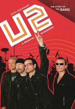 U2: A Musical Biography - Book  of the Story of the Band