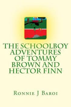 The Schoolboy Adventures of Tommy Brown and Hector Finn(The Tommy and Heck Series, #1)