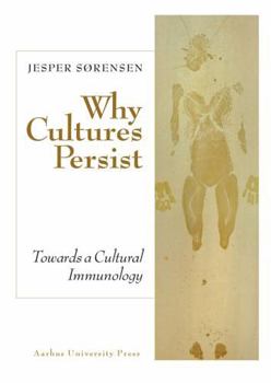 Hardcover Why Cultures Persist: Toward a Cultural Immunology Book