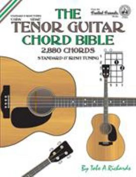 Paperback The Tenor Guitar Chord Bible: Standard and Irish Tuning 2,880 Chords Book