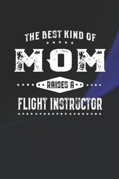 The Best Kind Of Mom Raises A Flight Instructor
