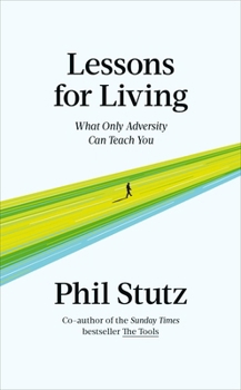 Hardcover Lessons for Living: What Only Adversity Can Teach You Book