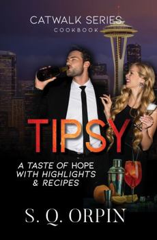 Paperback TIPSY: A Taste of Hope with Highlights & Recipes (Catwalk) Book