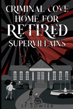 Paperback Criminal Cove: Home For Retired Supervillains Book