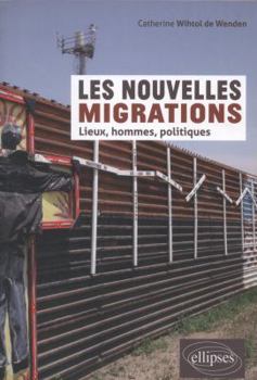 Paperback Les nouvelles migrations. Lieux, hommes, politiques [French] Book