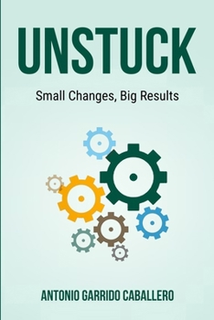 Paperback Unstuck: Small Changes, Big Results Book