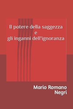 Paperback Il potere della saggezza e gli inganni dell'ignoranza [Italian] Book