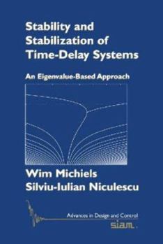 Paperback Stability and Stabilization of Time-Delay Systems: An Eigenvalue-Based Approach Book