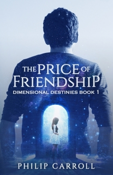 The Price of Friendship : Dimensional Destinies Book 1