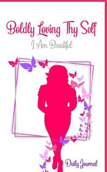 Paperback Boldy Loving Thy Self. I am Beautiful. Book