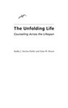 Hardcover The Unfolding Life: Counseling Across the Lifespan Book