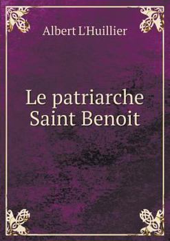 Paperback Le patriarche Saint Benoit [French] Book