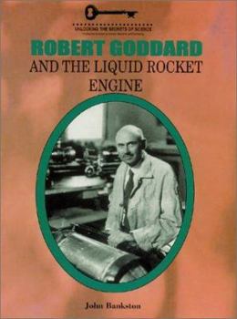 Library Binding Robert Goddard and the Liquid Rocket Engine Book