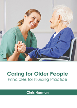 Hardcover Caring for Older People: Principles for Nursing Practice Book