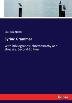 Paperback Syriac Grammar: With bibliography, chrestomathy and glossary. Second Edition Book