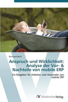 Paperback Anspruch und Wirklichkeit: Analyse der Vor- & Nachteile von mobile ERP [German] Book