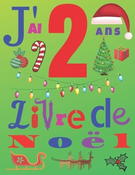 Paperback J'ai 2 ans Livre de No?l: Le journal de No?l et le carnet de croquis pour les enfants de deux ans [French] Book