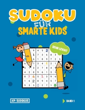 Paperback Sudoku für smarte Kids: Sudoku Buch für Kinder ab 5 bis 6 Jahren I Rätselbuch mit 200 sehr leichten Sudoku Rätseln mit Lösungen [German] Book