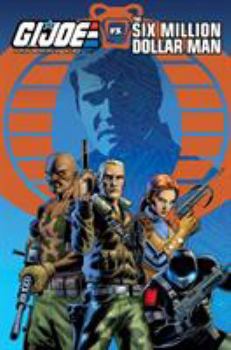 Paperback G.I. Joe: A Real American Hero vs. the Six Million Dollar Man Book