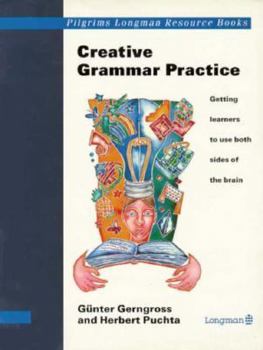 Paperback Creative Grammar Practice: Getting Learners to Use Both Side of the Brain Book