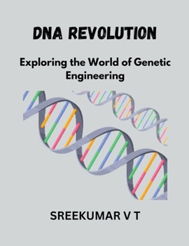 Paperback DNA Revolution: Exploring the World of Genetic Engineering Book