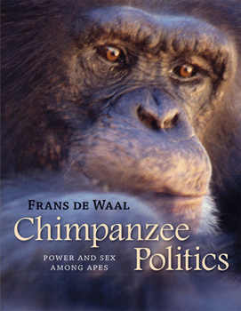 Paperback Chimpanzee Politics: Power and Sex Among Apes Book