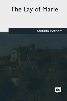 The Lay of Marie: A Poem