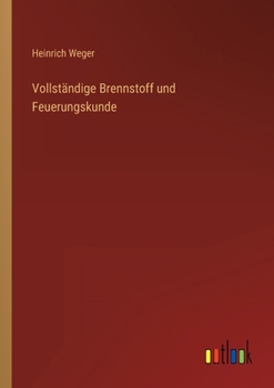 Paperback Vollständige Brennstoff und Feuerungskunde [German] Book