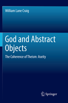 Paperback God and Abstract Objects: The Coherence of Theism: Aseity Book