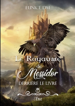Paperback Le royaume de Messidor: Derrière le livre [French] Book