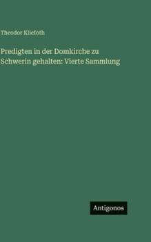 Hardcover Predigten in der Domkirche zu Schwerin gehalten: Vierte Sammlung [German] Book