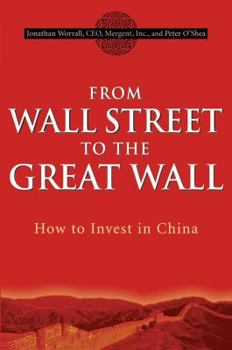 Hardcover From Wall Street to the Great Wall: How to Invest in China Book