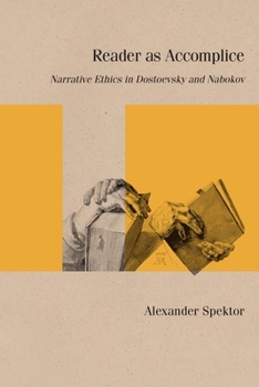 Hardcover Reader as Accomplice: Narrative Ethics in Dostoevsky and Nabokov Book