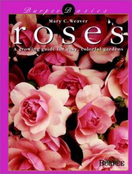 Paperback Roses: A Growing Guide for Easy, Colorful Gardens Book