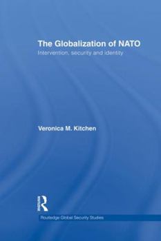 Paperback The Globalization of NATO: Intervention, Security and Identity Book